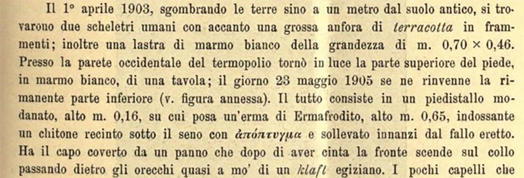III.8.8 Pompeii. Description of find of marble table-leg depicting a hermaphrodite, found near the west wall.
See Notizie degli Scavi di Antichità, 1905, (p. 275)