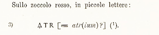 VI.15.1 Pompeii. c. 1898. Description of graffiti by Sogliano –
“On the red zoccolo, in small letters –
ATR
Atr(ium)?
See Sogliano, A. La Casa dei Vettii in Pompei Mon. Ant. 1898, (p.236).