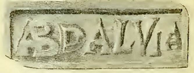 VI.15.20 Pompeii. 4th August 1897 tiles with names. According to NdS, found on 4th August 1897 in the room where the pile of lime was found, were two tiles with names. The first showed a completely new mark (see above). On the second could be read M. ARRIVS M L      [CIL X, 8042,19].   See Notizie degli Scavi di Antichit�, August 1897, (p.340).
See also VI.15.16, where a similar seal was found. See Notizie degli Scavi, November 1897, (p.461-2)


