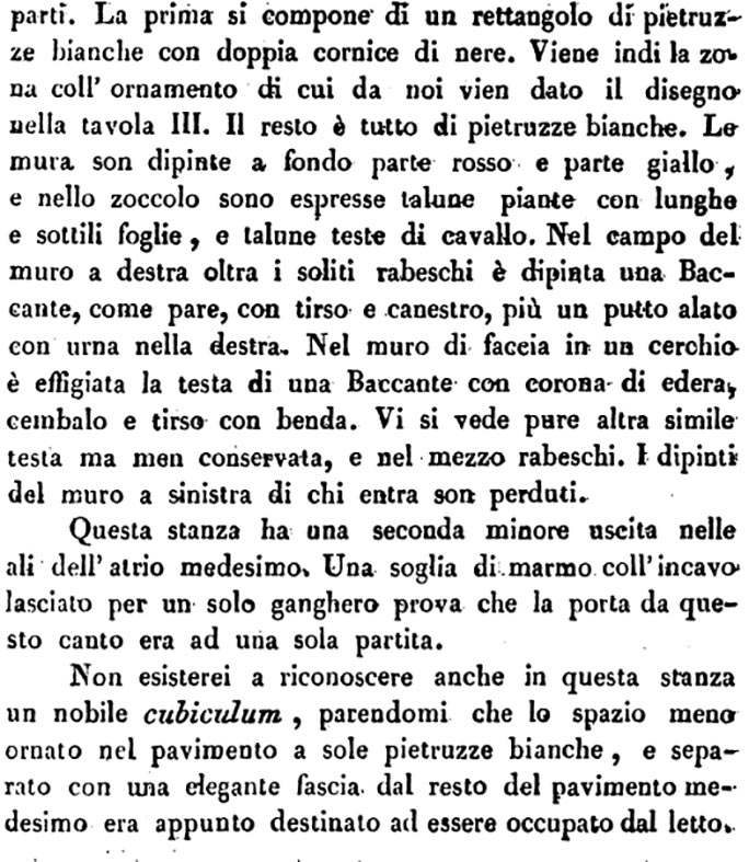 VII.4.57 Pompeii. Description of 4 rooms on the right of the atrium.
See Avellino, F. M. Descrizione di una Casa Pompejana Disotterrata in Pompeii nell’anno 1831, 1832, 1833 la terza alle spalle del tempio della Fortuna Augusta. Naples, 1837, (p.16).