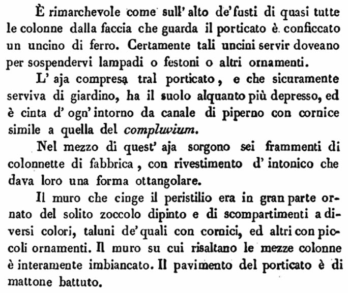 VII.4.57 Pompeii. Peristyle. Description by Avellino.
See Avellino, F. M. Descrizione di una Casa Pompejana Disotterrata in Pompeii nell’anno 1831, 1832, 1833 la terza alle spalle del tempio della Fortuna Augusta. Naples, 1837, (p.30).