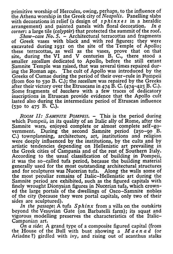 VIII.1.4 Pompeii Antiquarium. 1978. Description of Pre-Samnite room I and Samnite room II.
See Maiuri A., 1978. Pompeii: 15th Edition. Roma: Istituto Poligrafico dello Stato, p. 104.