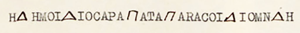 According to Warscher, these would have been CIL IV 2400b, 2400f, 2400e, and 2400d, and also 2400a.
On the north wall of the vestibule existed this Greek inscription and beneath it, was repeated in Latin letters, CIL IV 2004a.
See Warscher, T. Codex Topographicus Pompeianus, IX.1. (1943), Swedish Institute, Rome. (near photo no.151), p. 263.