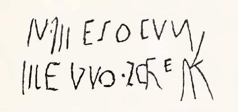 IX.10.2 Pompeii. Underneath, in letters deeply incised with a nail was the following epigraph, which according to myself and Mau, had become unintelligible, and of which, here I give the facsimile.
The Epigraphik-Datenbank Clauss/Slaby (See www.manfredclauss.de) records

?   [CIL IV 5344]
