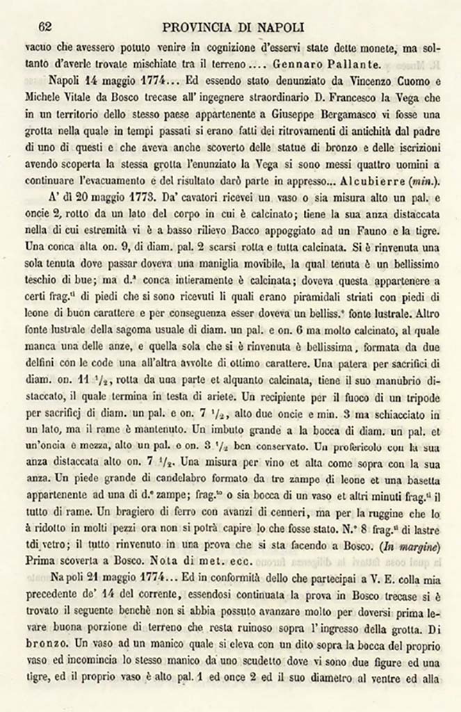 Boscotrecase, Villa on fondo Bergamasco at Casavitelli. 14th to 21st May 1774 excavation reports.
See Ruggiero M., 1888. Degli Scavi di Antichit� nelle Province di Terraferma Dell'Antico Regno di Napoli dal 1743 al 1876. Napoli: Morano, p. 62.
